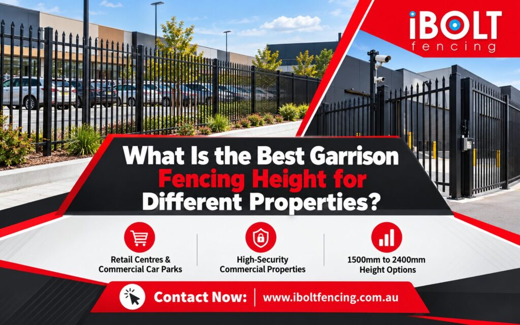 What Is the Best Garrison Fencing Height for Different Properties?